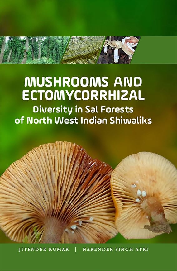 Mushrooms and Ectomycorrhizal Diversity in Sal Forests of North West India. 2025. illus. X,263 p. gr8vo. Hardcover.