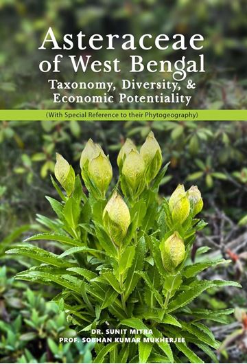 Asteraceae of West Bengal. Taxonomy, Diversity and Potentiality. 2025 12 col. pls.. X, 256 p. gr8vo. Hardcover.