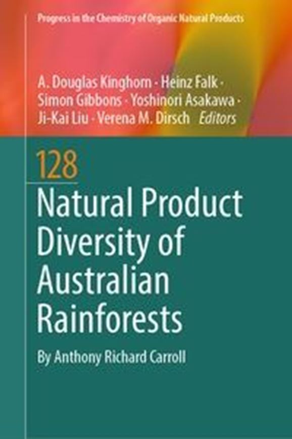 Natural Product Diversity of Australian Rainforests. 2025. (Progress in the Chemistry of Organic Natural Products, 128). 174 figs. 5 schemes. 38 col. plates. IX, 331 p. gr8vo. Hardcover.