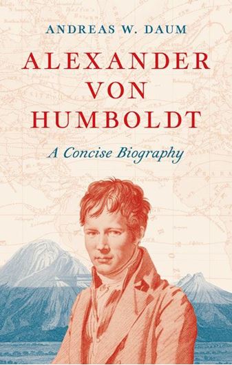 Alexander von Humboldt: A Concise Biography. 2024. VII, 208 p. gr8vo. Hardcover.