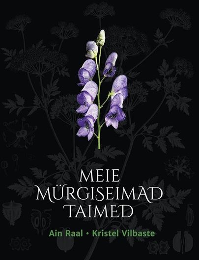 Meie Mürgiseimad Taimed (Our most poisonous plants). 2025. many col. photogr. and pls. 349 p. gr8vo. Hardcover.- In Estonian with Latin nomenclature.