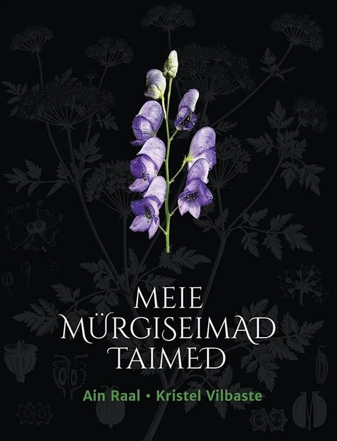Meie Mürgiseimad Taimed (Our most poisonous plants). 2025. many col. photogr. and pls. 349 p. gr8vo. Hardcover.- In Estonian with Latin nomenclature.