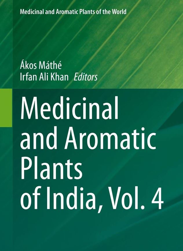 Medicinal and Aromatic Plants of India, Volume 4. 2026. ( Medicinal and Aromatic Plants of the World, 12). 70 (58 col.) figs. VI, 449 p. gr8vo. Hardcover.