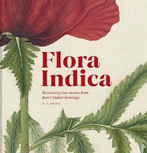 Flora Indica: Recovering Lost Stories from Kew's Indian Drawings. 2025. 110 col. figs. 224 p. Hardcover.