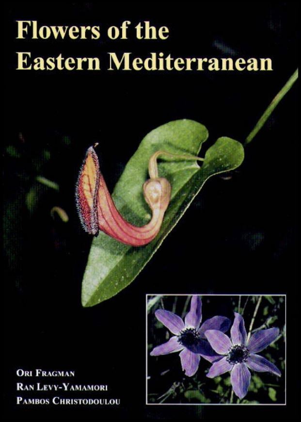 Flowers of the Eastern Mediterranean. 2001. 648 col. photogr. 1 col. map. 458 p. gr8vo. Hardcover. (ISBN 978-3-904144-27-8)