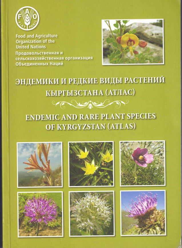 Endemic and Rae Plant Speies of Kyrgyzstan (Atlas). 2015. illus. (col.). 233 p. gr8vo. Paper bd.
