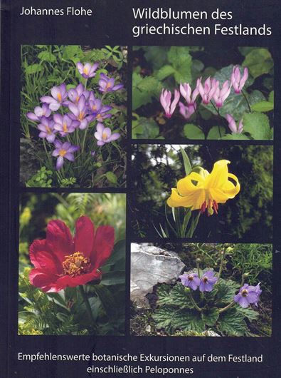 Wildblumen des griechischen Festlandes. 2015. illus. 374 S. gr8vo. Broschiert.
