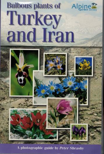 Bulbous plants of Turkey and Iran (including the adjacent Greek Islands). 2007. 762 col. photogr. 280 p. gr8vo. Paper bd.