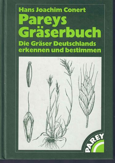 Pareys Gräserbuch. Die Gräser Deutschlands erkennen und bestimmen. 2000. 279 Fig. 592 S. gr8vo. Hardcover.