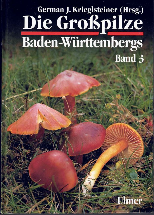 Die Großpilze Baden - Württembergs. Band 3. 2001. 297 Farbphotographien. 388 Verbreitungskarten. 634 S. gr8vo. Hardcover.