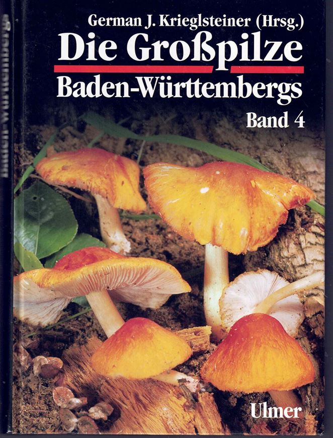 Die Großpilze Baden - Württembergs. Band 4. 2003. 259 Farbphotographien. 266 Verbreitungskarten. 467 S. gr8vo. Hardcover.