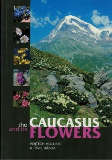 The Cuacasus and its Flowers.2006. Many col. photogr. 390 p. 4to. Hardcover.
