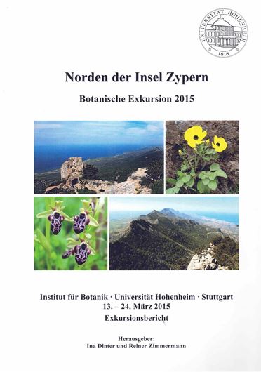 Norden der Insel Zypern. Botanische Exkursion 2015, 13.-24.März 2015. Exkursionsbericht. 2015. illus. (col.) VII, 129 S. 4to. Broschiert.
