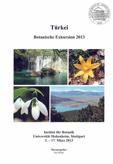 Türkei. Botanische Exkursion 3.-17. März 2013.. illus. (col.). V, 133 S. 4to. Broschiert.