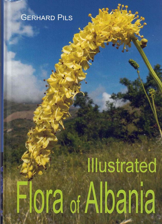 Illustrated Flora of Albania. 2016. 371 col. pls. 576 p. gr8vo. Hardcover.
