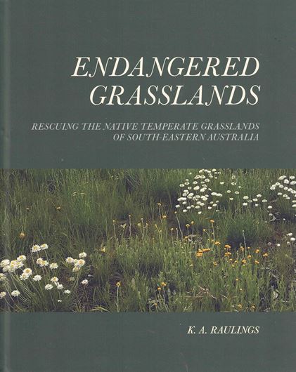 Endangered Grasslands. Rescuing the native temperate grasslands of south-eastern Australia. 2025. illus. XVI, 280 p. 4to. Hardcover.