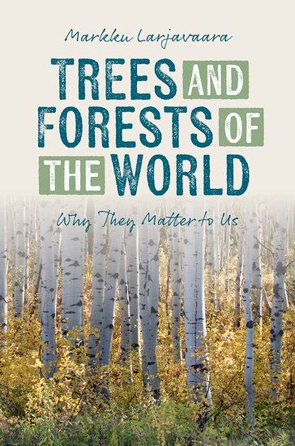 Trees and Forests of the World. Why They Matter to Us. 2026. 224 p. gr8vo. Hardcover.