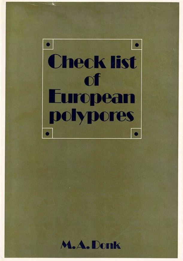 Check List of European Polypores. 1974. (Verh. Nederl. Ak. v. Wetenschappen, Afd. Natuurkde., 2nd series, Vol. 62). 469 p. gr8vo. Paper bd.