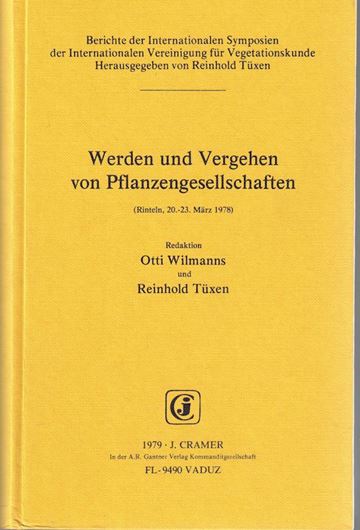 Berichte über die Internationalen Symposien der Internationalen Vereinigung für Vegetationskunde in Stolzenau und Rinteln.Symposium 1978:WERDEN UND VERGEHEN VON PFLANZENGESELLSCHAFTEN. Herausg.v.Wilmanns, Otti und R.Tüxen.1979. Illustr.XV,635 S.gr8vo. Kartonniert. (ISBN 978-3-7682-1218-2)
