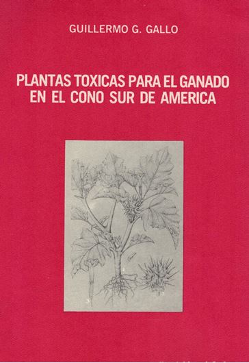 Plantas Toxicas para el Ganado en el Cono sur de America. 2nd ed. 1987. 41 figs. 28 maps. XV, 213 p. gr8vo. Paper bd. - In Spanish.