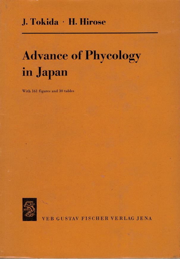 Advance of Phycology in Japan. 1975. 161 figs. 30 tabs. 355 p. gr8vo. Cloth. - Second-hand copy.