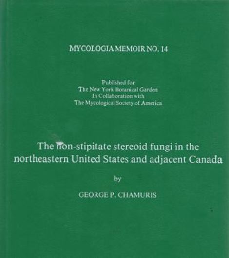 The non-stipitate stereoid fungi in the north- eastern United States and adjacent Canada. 1988. (Mycologia Memoir, no. 14). 68 Abb. 248 S. gr8vo. Gebunden.