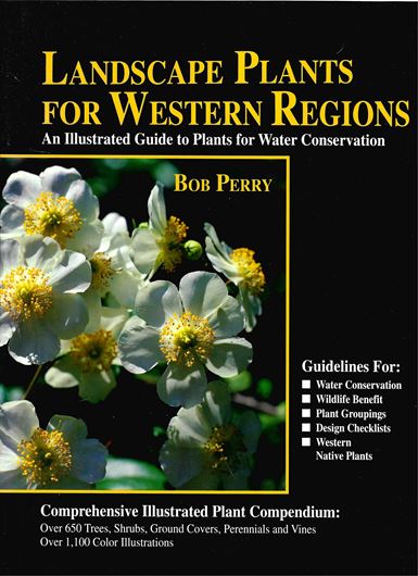 Landscape Plants for Western Regions. An illustrated guide to plants for  water conservation. 1992. 1039 colour photographs. 318 p. 4to. Cloth.