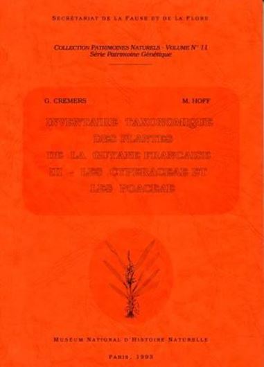 Inventaire Taxonomique des Plantes de la Guyane Francaise. Volume III:Les Cyperaceae et Les Poaceae by P. Goetghebeur et E. Judziewicz. 1993. (Collection Patrimoines Naturels,vol.11). line drawings. numerous distr. maps. 212 p. Lex8vo. Paper bd.