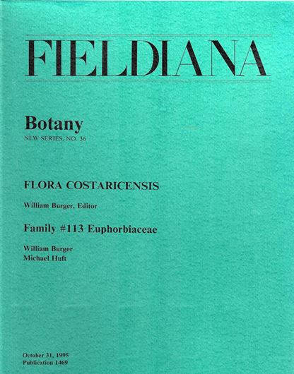 Flora Costaricensis. Family 113: Euphorbiaceae. (Fieldiana Botany, NS.36). 1995. illus. 169 p. gr8vo. Paper bd.