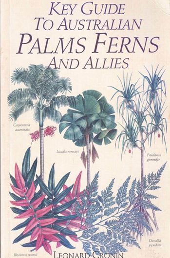 Key Guide to Australian Palms Ferns and Allies. 1989. illus. (col.). 191 p. gr8vo. Paper bd.