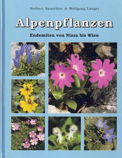 Alpenpflanzen - Endemiten von Nizza bis Wien. 2000. ca 250 Farbphotographien. 144 Verbreitung karten. 192 S. Kartonniert.