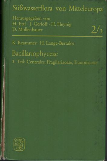 Band 02:03: Krammer, K. und H. Lange- Bertalot: Bacillariophyceae. Teil 3: Centrales, Fragilariaceae, Eunotiaceae. 1991. 166 Tafeln. 576 S 8vo. Broschiert.