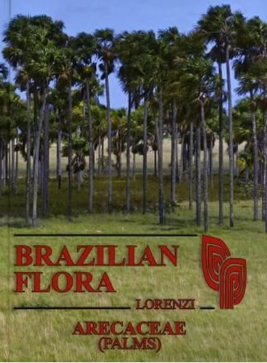 Brazilian Flora: Arecaceae (Palms). 2010. Many col. photogr. & dot maps. 368 p. 4to. Hardcover.- In English.