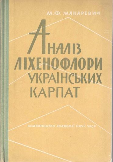 Analysis of the Lichen Flora of the Ucrainian Carpathians. 1963. Some dot maps. 261 p. gr8vo. Hardcover. - In Russian, with Latin nomenclature.