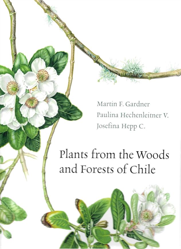 Plants from the Woods and Forests of Chile. 2022. 81 watercolour paintings. 202 p. 4to. Hardcover.- English language edition.