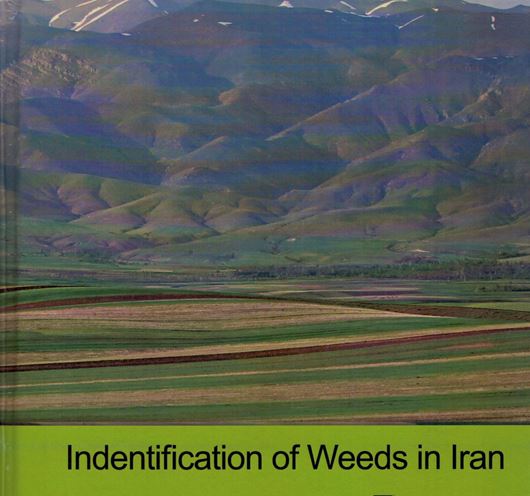 Identification of Weeds in Iran. 2021. 952 col. photogr. 1019 p. gr8vo. Hardcover.