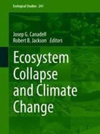 Ecosystem Collapse and Climate Change. 2021. (Ecological Studies, 241). 92 (86 col.) figs. VIII, 366 p. gr8vo. Hardcover.