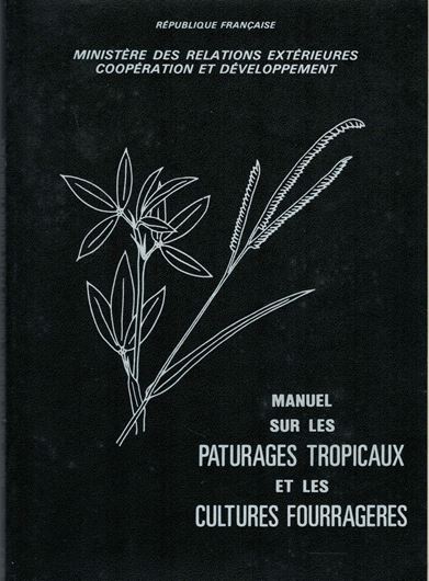 Manuel sur les Pâturages Tropicaux et les Cultures Fourragères. 4th rev. ed. 1984. (Manuels et Précis d'Elevage, 4). ilus. (b/w). 266 p. gr8vo. Flexible cover.