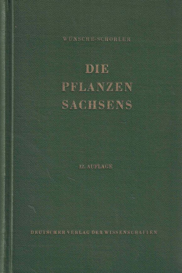 Wünsche-Schorler. Die Pflanzen Sachsens. Exkursionsflora der Bezirk Dresden, Leipzig, Karl-Marx-Stadt. 12 rev. Aufl. 1956.  758 Fig. 1 Karte. 636 S. 8vo. Hardcover.