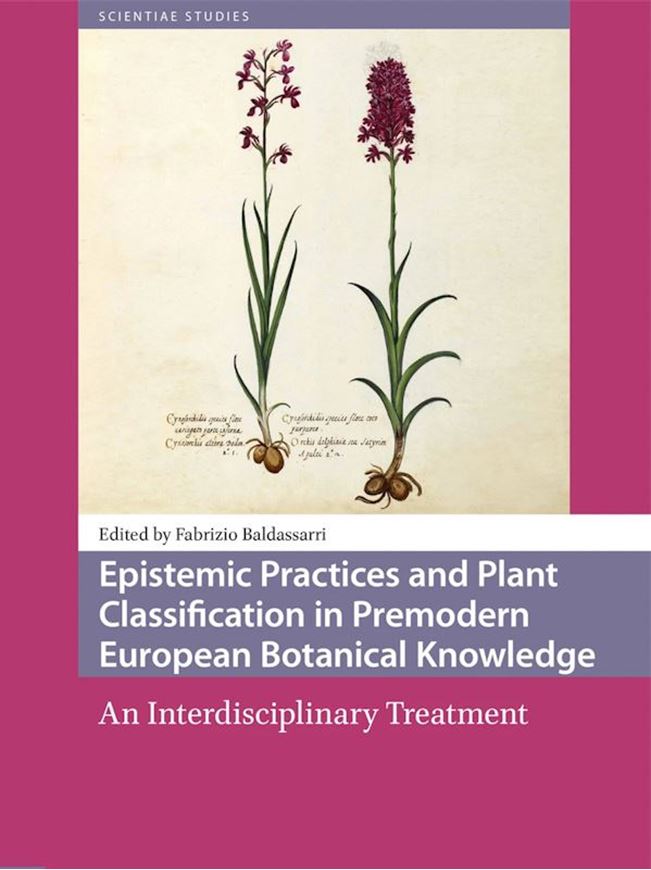 Epistemic Practices and Plant Classification in Premodern European Botanical Knowledge. An Interdsiplinary Treatment. 2025. (Scientiae Studies). 338 p. gr8vo. Hardcover.