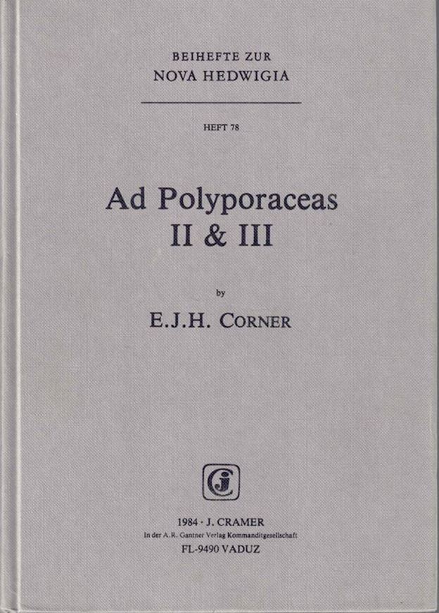 Ad Polyporaceas 4. The Genera Daedalea, Flabellophora, Flavodon, Gloeophyllum, Heteroporus, Irpex, Lenzites, Microporellus, Nigrofomes, Nigroporus, Oxyporus, Paratrichaptum, Rigidoporus, Sceni- dium, Trichaptum, Vanderbylia, and Steccherinum. 1987. (Nova Hedwigia, Beiheft 86). 35 figs. 11 pls. VI,274 p. gr8vo. Cloth.
