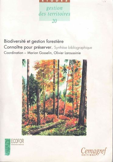 Biodiversité et gestion forestiére. Connaître pour préserver. Snthèse bibliographique. 2002. Etudes gestion des territoires, 20). 320 p. gr8vo. Paper bd.