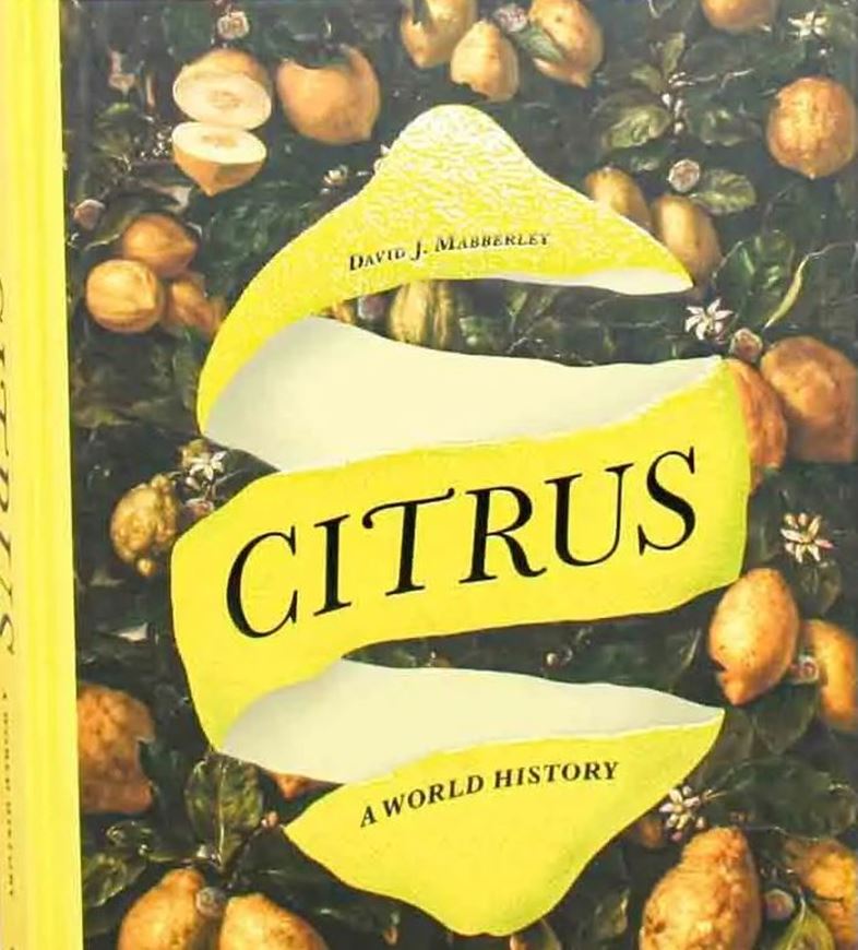 Citrus: A World History. 2024. 357 figs. 272 p. gr8vo. Hardcover.