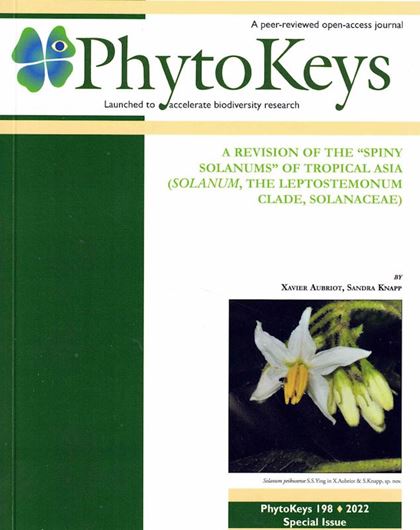 A Revision of the 'Spiny Solanums' of Tropical Asia (Solanum, The Leptostemonum Clade, Solanaceae). 2022. (PhytoKeys, 198). illus. (col.). 270 p. gr8vo. Paper bd.