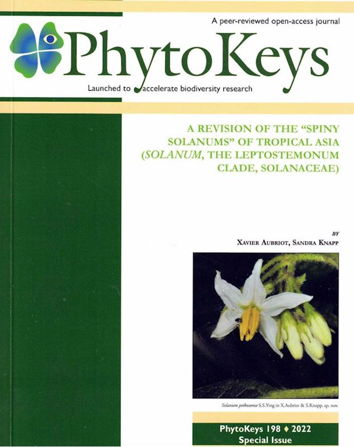 A Revision of the 'Spiny Solanums' of Tropical Asia (Solanum, The Leptostemonum Clade, Solanaceae). 2022. (PhytoKeys, 198). illus. (col.). 270 p. gr8vo. Paper bd.
