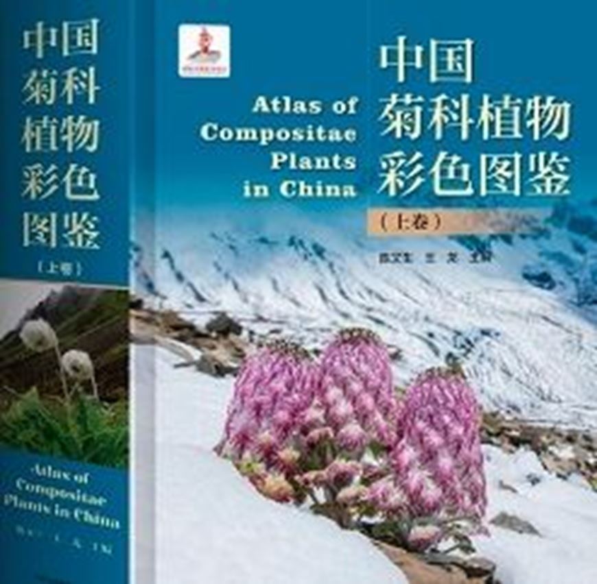 Atlas of Compositae Plants in China. (Zhongguó jú ke zhíwù caisè tújiàn (shàngxià juan)  =  A Colored Illustrated Handbook of Asteraceae Plants in China). 2 volumes. 2025. illus. (col.). 1953 p. gr8vo. Hardcover. -Chinese, with Latin nomenclature.