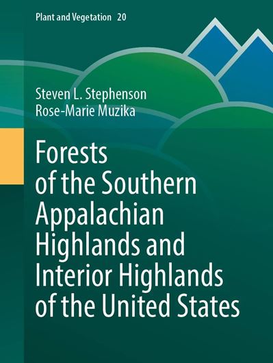 Forests of the Southern Appalachian Highlands and Interiror Highlands of the United States. 2025. (Plant and Vegetation, 20). col. photogr. XV, 278 p. gr8vo. Hardcover.