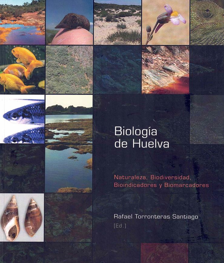 Biologia de Huelva. Naturaleza, Biodiversidad, bioindicatores y biomarcadorus. 2022. i(Aldina 67). llus. (col.).454 p. 4to. Paper bd.