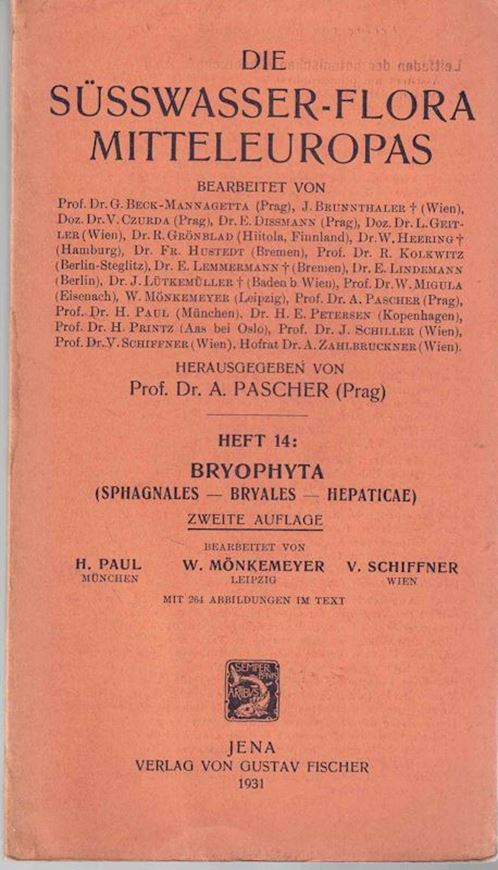 Bryophyta (Sphagnales, Bryales, Hepaticae). 2te rev. Aufl. 1931. (Die Süßwasserflora Mitteleuropas,14). 264 Fig. 252 S. 8vo. Broschiert.