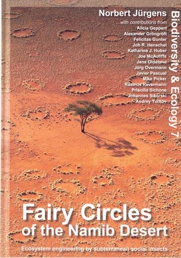 Fairy Circles in the Namib Desert. Ecosystem engineering by subterranean social insects. 2022. (Biodiversity & Ecology, 7). illus. (col.). 373 p. 4to. Hardcover.
